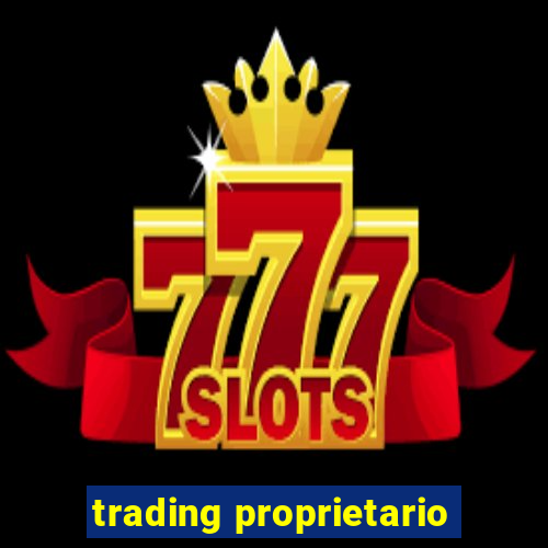 trading proprietario